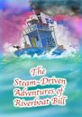 The Steamboat Adventures of Riverboat Bill