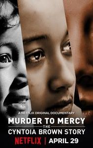 Murder to Mercy: The Cyntoia Brown Story