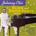 Johnny Otis Blues and Swing Party, Vol. 1