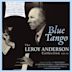 Blue Tango: The Leroy Anderson Collection 1951-1962