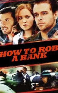 How to Rob a Bank