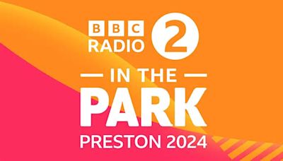 BBC Radio 2 in the Park 2024 to land in Preston