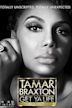 Tamar Braxton: Get Ya Life!