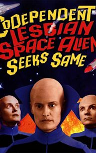 Codependent Lesbian Space Alien Seeks Same