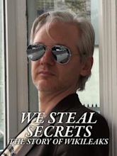 We Steal Secrets: Die WikiLeaks Geschichte