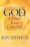 God, I Need Your Comfort