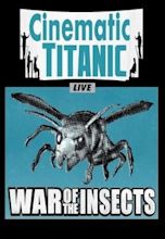 Cinematic Titanic: War of the Insects (2011) - IMDb