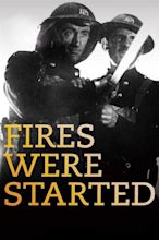 Fires Were Started (1943) - Rotten Tomatoes