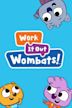 Work It Out Wombats!