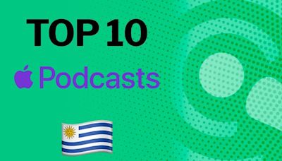Estos son los podcast mas escuchados de Apple Uruguay hoy