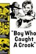 Boy Who Caught a Crook