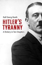 Hitler’s Tyranny: A History in Ten Chapters, Reuth, Lewis