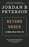 Beyond Order: 12 More Rules For Life