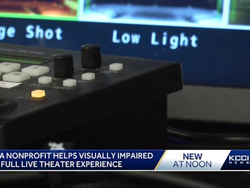 Iowa nonprofit helps visually impaired people experience live theater