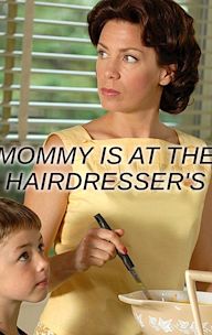 Mommy Is at the Hairdresser's