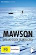 Mawson - Life and Death in Antarctica