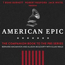 American Epic eBook by Bernard MacMahon, Allison McGourty, Elijah Wald ...