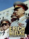 Erich Mielke – Meister der Angst