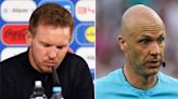 Germany boss Julian Nagelsmann holds back tears and stings Anthony Taylor