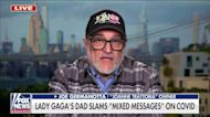 Lady Gaga's dad blasts 'mixed messages' on COVID