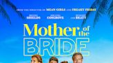 Unraveling the Family Knots: Netflix's "Mother of the Bride" Promises A Wedding Drama Extravaganza - The DePauw