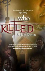 Who Killed Bishop Brown