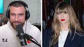 Travis Kelce Let His Nickname for Taylor Swift Slip on His Podcast