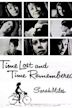 Time Lost and Time Remembered