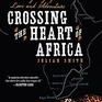 Crossing the Heart of Africa: An Odyssey of Love and Adventure