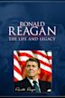 Ronald Reagan: The Life and Legacy