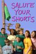 Salute Your Shorts