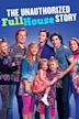 The Unauthorized Full House Story