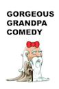 Gorgeous Grandpa Comedy