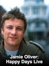 Jamie Oliver: Happy Days Live