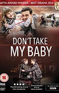 Don't Take My Baby