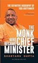 The Monk Who Became Chief Minister: The Definitive Biography of Yogi Adityanath