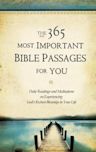 The 365 Most Important Bible Passages for You: Daily Readings and Meditations on Experiencing God's Richest Blessings in Your Life