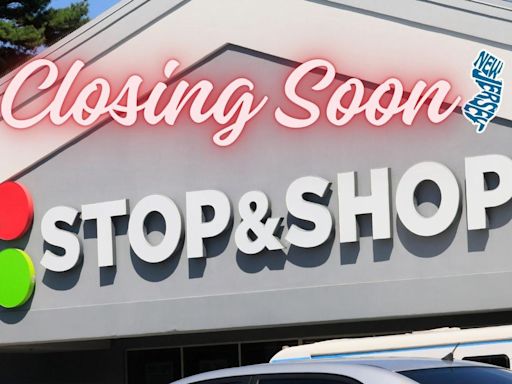 Another NJ Stop & Shop location closing soon — is it yours?