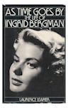 As Time Goes By: The Life Of Ingrid Bergman