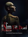 Slim till Dead