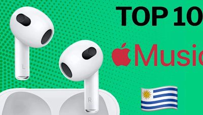 Apple Uruguay: las 10 canciones más sonadas hoy