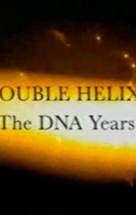 Double Helix: The DNA Years