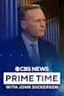 Prime Time With John Dickerson