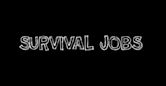 Survival Jobs