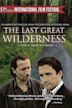 The Last Great Wilderness