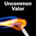 Uncommon Valor