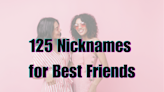 What Do You Call Your BFF? The Ultimate List of 125 Nicknames for Your Partner-in-Crime