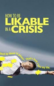 How To Be Likable In A Crisis