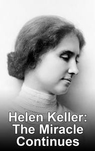 Helen Keller: The Miracle Continues