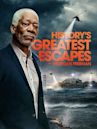 History's Greatest Escapes with Morgan Freeman